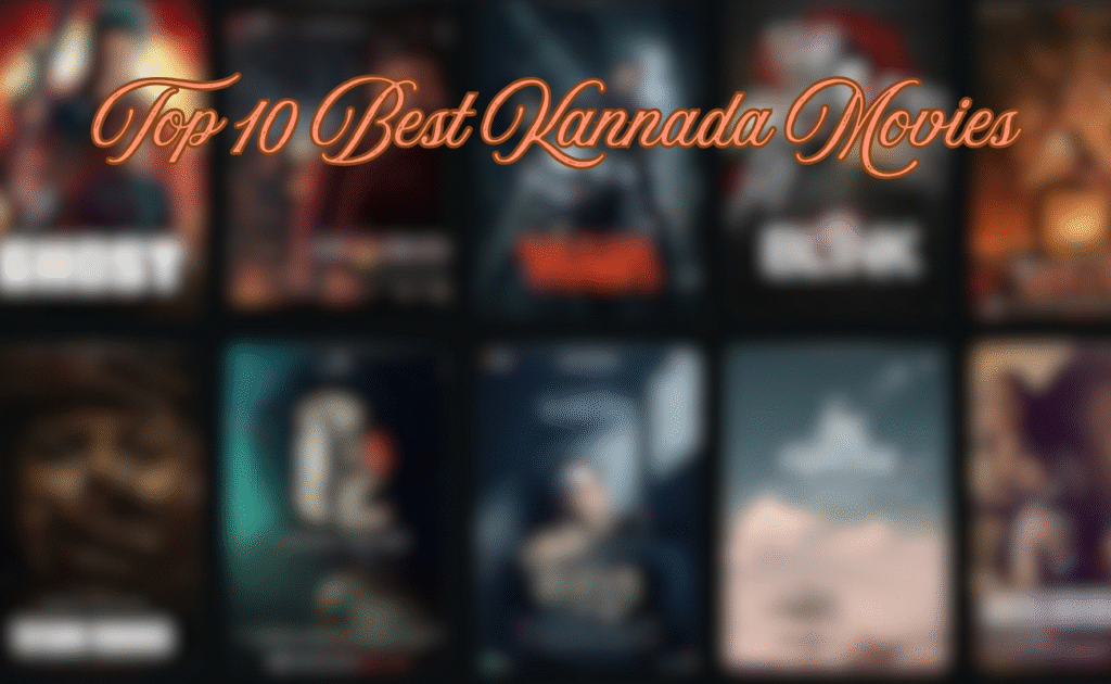 Top 10 Best Kannada Movies of All Time You Must Watch Top 10 Best Kannada Movies of All Time You Must Watch