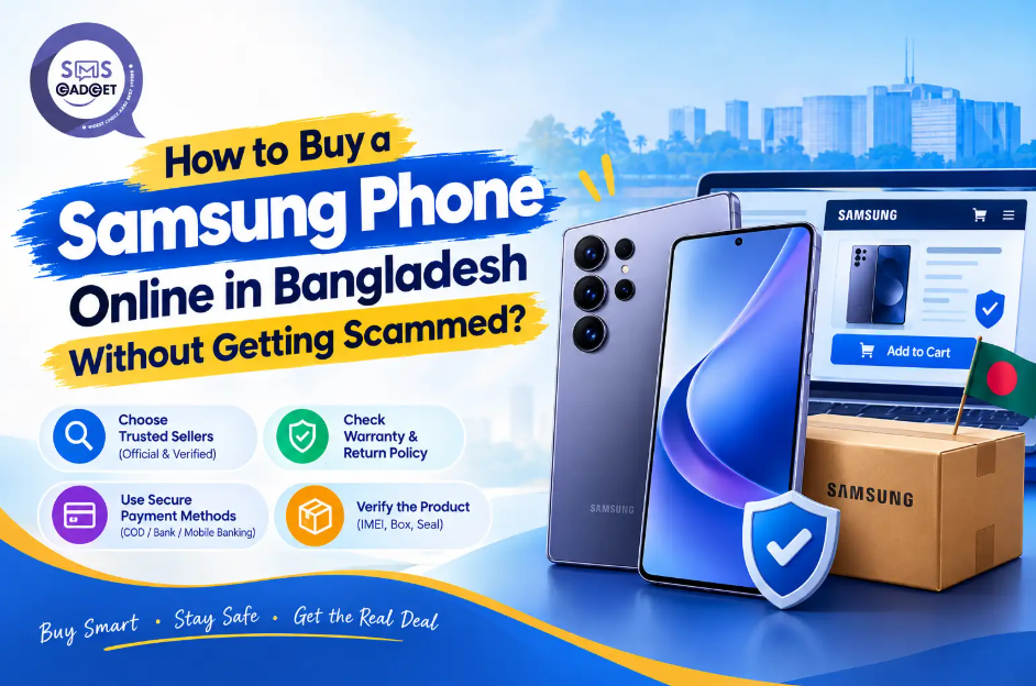 How to Buy a Samsung Phone Online in Bangladesh Without Getting Scammed Samsung Phone